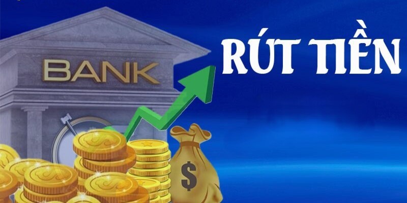 Những lưu ý quan trọng khi rút tiền
