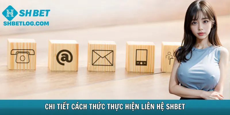 Chi tiết cách liên hệ shbet