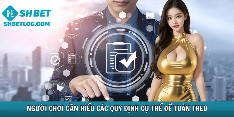 Người chơi cần hiểu các quy định cụ thể